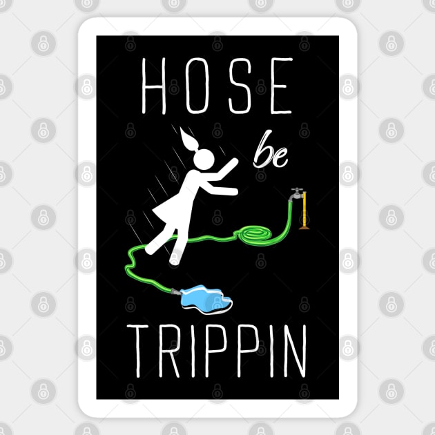Hose Be Trippin Sticker by Toodles & Jay